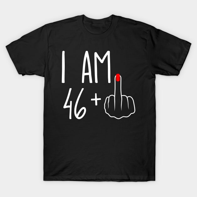 Vintage 47th Birthday I Am 46 Plus 1 Middle Finger T-Shirt by ErikBowmanDesigns